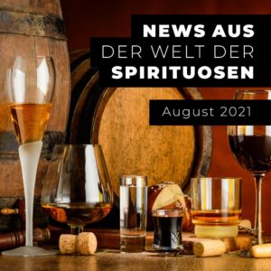 Top News aus der Spirituosenwelt &#8211; im August 2021