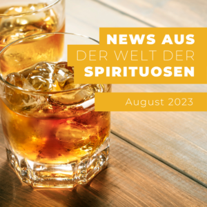 Top 10 News aus der Spirituosenwelt &#8211; August 2023